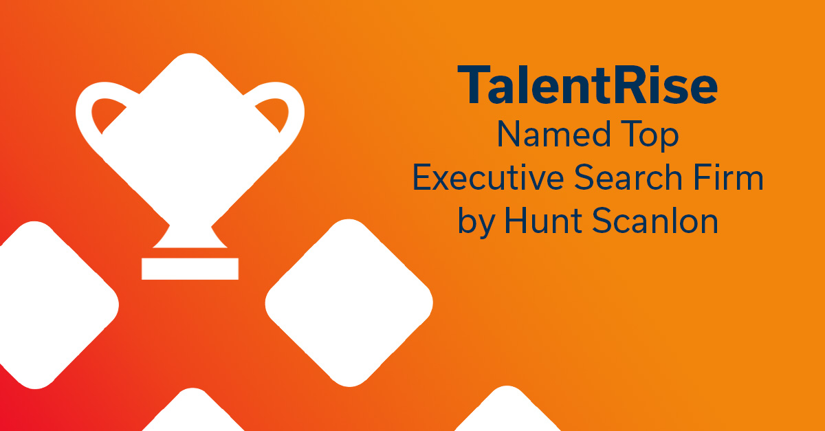 TalentRise Named Top Executive Search Firm by Hunt Scanlon